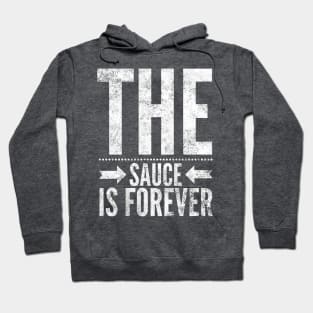 The Sauce is Forever Hoodie